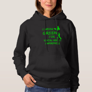 Ich trage Green for Mental Health Awareness Monat Hoodie