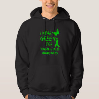 Ich trage Green for Mental Health Awareness Monat  Hoodie