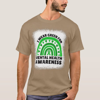 Ich trage Green für Mental Health Awareness Month  T-Shirt