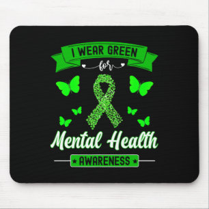 Ich trage Grün für das Bewusstsein für psychische  Mousepad