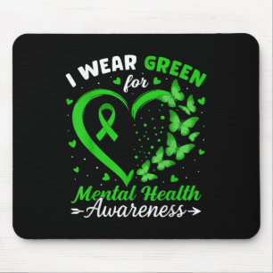 Ich trage Grün für das Bewusstsein für psychische Mousepad