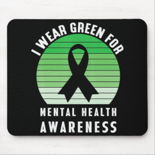 Ich trage Grün für das Bewusstsein für psychische  Mousepad