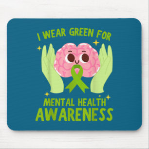 Ich trage Grün für das Bewusstsein für psychische  Mousepad