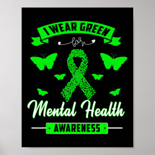 Ich trage Grün für das Bewusstsein für psychische  Poster