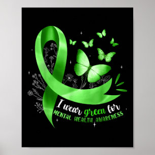 Ich trage Grün für das Bewusstsein für psychische  Poster