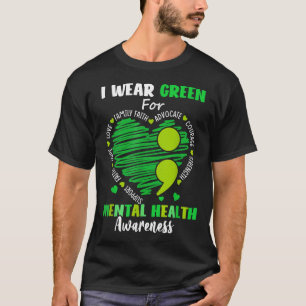 Ich trage Grün für das Bewusstsein für psychische  T-Shirt