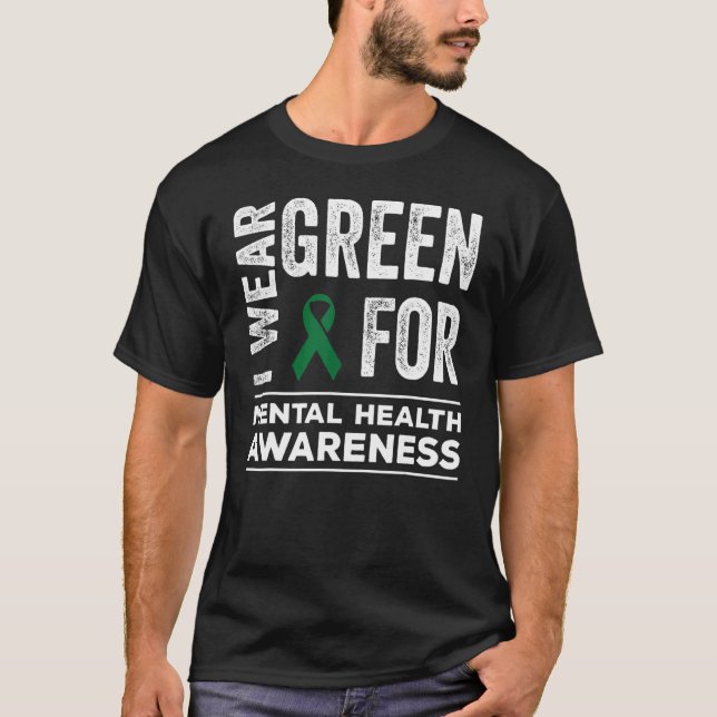 Ich trage Grün für das Bewusstsein für psychische  T-Shirt (Vorderseite)
