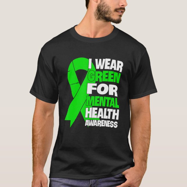 Ich trage Grün für das Bewusstsein für psychische  T-Shirt (Vorderseite)