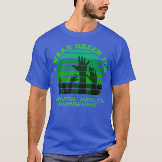 Ich trage Grün für das Bewusstsein für psychische  T-Shirt