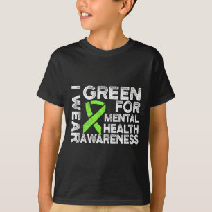 Ich trage Grün für das Bewusstsein für psychische T-Shirt