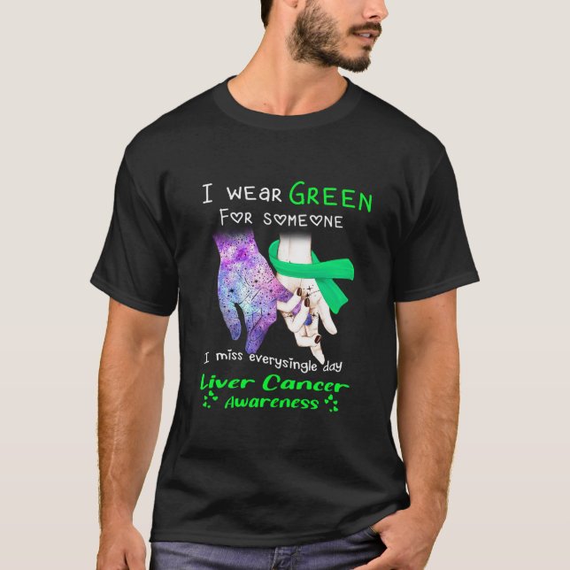 Ich trage Grün für ein Leberkrebsbewusstsein T-Shirt (Vorderseite)