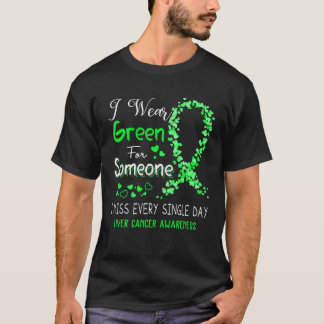 Ich trage Grün für ein Leberkrebsbewusstsein T-Shirt