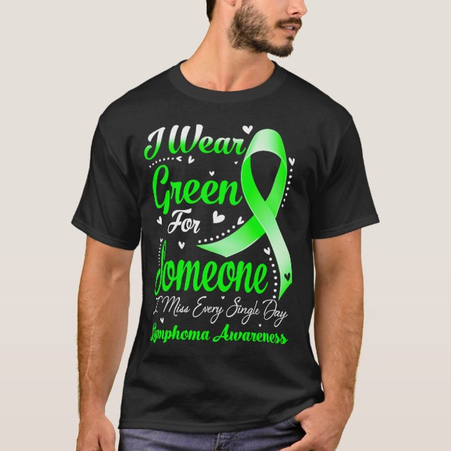 Ich trage Grün für ein LYMPHOMA-Bewusstsein T-Shirt (Vorderseite)