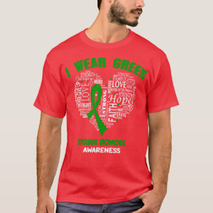 Ich trage Grün für Gewebespender Sensibilisierungs T-Shirt