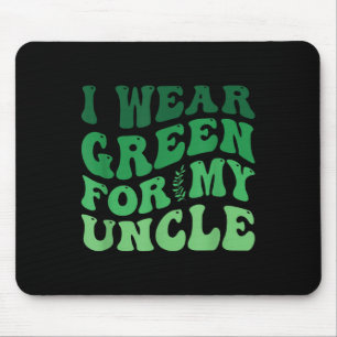 Ich trage Grün für mein Onkel-Bewusstsein für psyc Mousepad