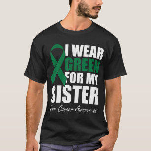 Ich trage Grün für mein Schwesterkrebs-Bewusstsein T-Shirt