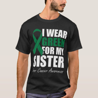 Ich trage Grün für mein Schwesterkrebs-Bewusstsein T-Shirt