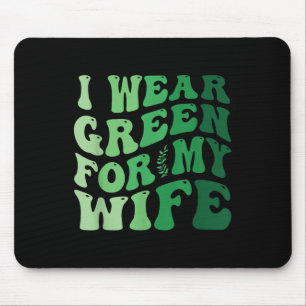 Ich trage Grün für meine Ehefrau Mental Health Awa Mousepad