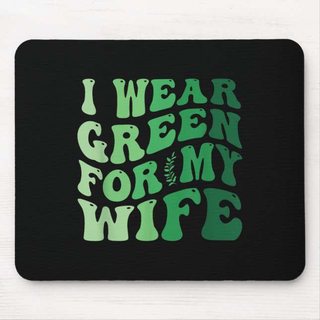 Ich trage Grün für meine Ehefrau Mental Health Awa Mousepad (Vorne)