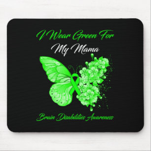 Ich trage Grün für meine Gehirnschwächen Mousepad