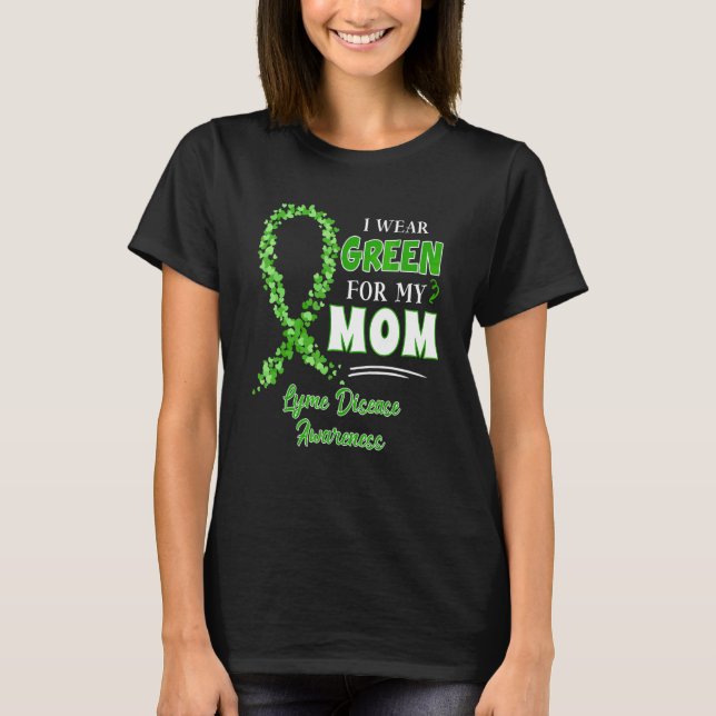 Ich trage Grün für meine Mama, die durch die grüne T-Shirt (Vorderseite)