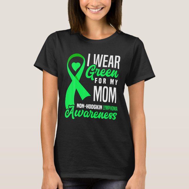 Ich trage Grün für meine Mama Non-Hodgkin-Lymphom- T-Shirt (Vorderseite)