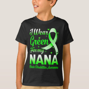 Ich trage Grün für meine Nana Brain Disabilities A T-Shirt