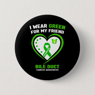Ich trage Grün für meinen Freund Bile Duct Cancer Button