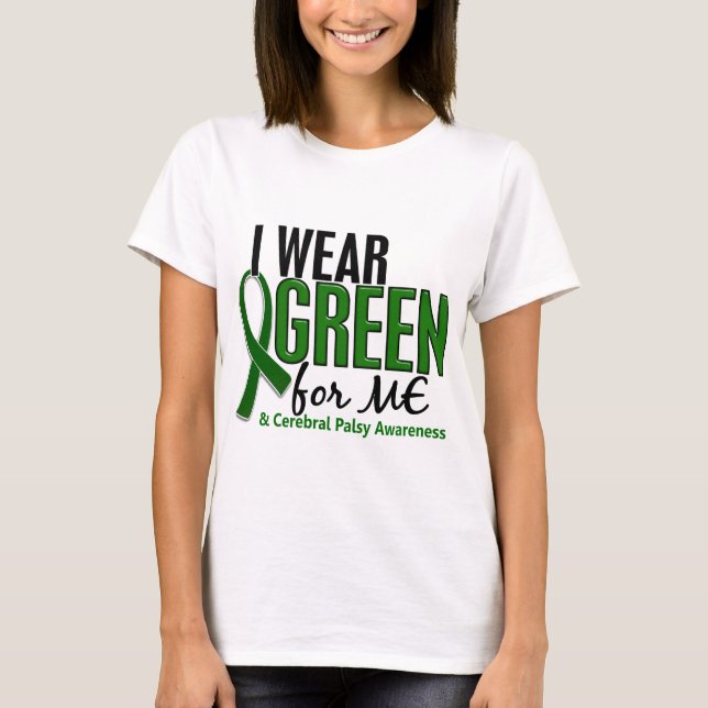 Ich trage Grün für MICH zerebrale Lähmung 10 T-Shirt (Vorderseite)