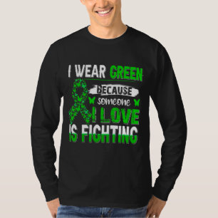 Ich trage Grün, weil jemand, den ich Liebe habe, u T-Shirt
