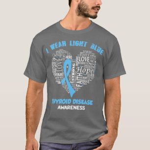 Ich trage helles Blau für die Schilddrüsenkrankhei T-Shirt