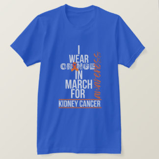 Ich trage im März Orange für Nierenkrebs T-Shirt