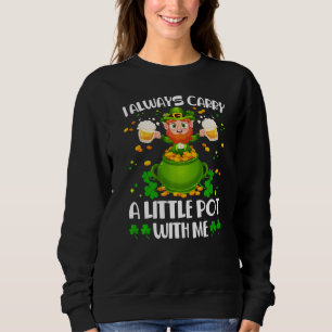 Ich trage immer ein kleines Stück mit mir St Patri Sweatshirt
