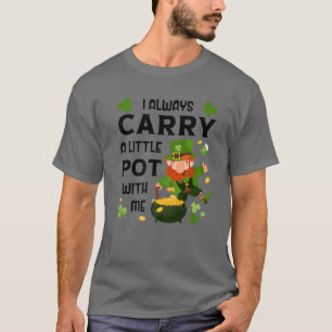 Ich trage immer einen kleinen Schinken mit mir, St T-Shirt