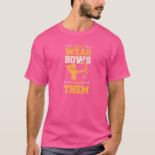 Ich trage keine Bogen, die ich ihnen Archer Girl S T-Shirt