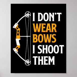 Ich trage keine Bögen, ich schieße sie Bogenschieß Poster