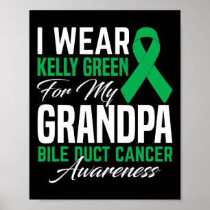 Ich trage Kelly Green für meinen Opa Bile Duct Can Poster