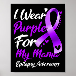 Ich trage Lila für meine Mama Epilepsy-Geschenke Poster