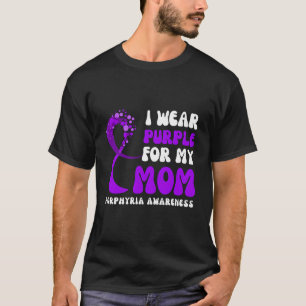 Ich trage Lila für meine Mama Porphyria Awareness T-Shirt