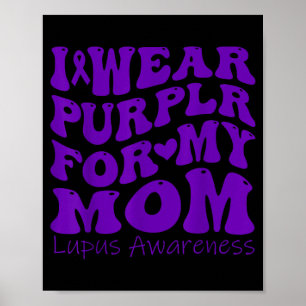 Ich trage Lila für meine Mutter Lupus-Bewusstsein Poster
