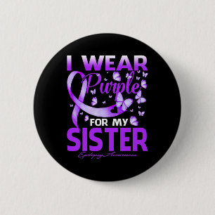 Ich trage Lila für meine Schwester Epilepsie Aware Button