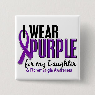 Ich trage Lila für meinen Tochter10 Fibromyalgia Button