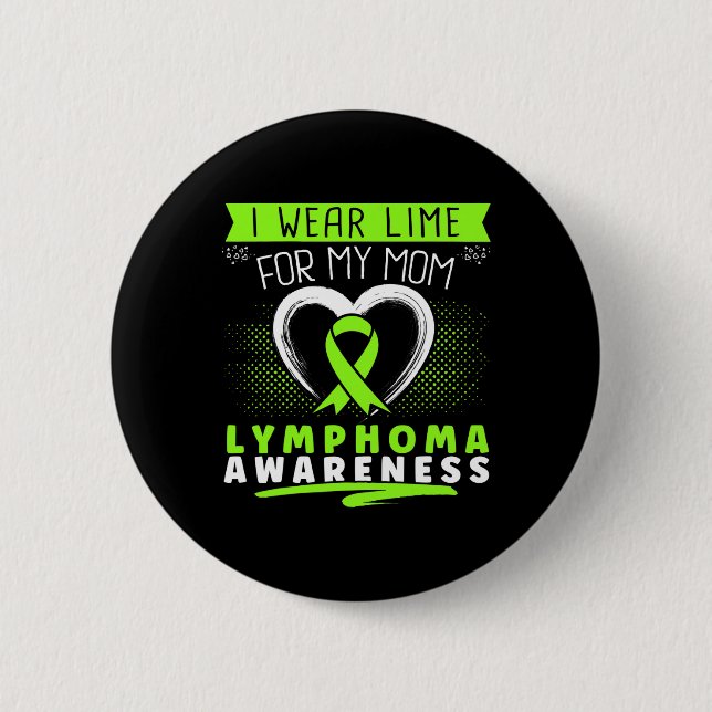 Ich trage Lime für das Lymphom-Bewusstsein meiner  Button (Vorderseite)