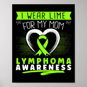 Ich trage Lime für das Lymphom-Bewusstsein meiner  Poster