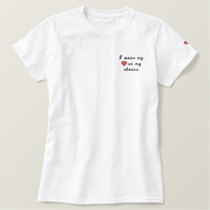 Ich trage mein Herz auf meinem Ärmel Besticktes T-Shirt