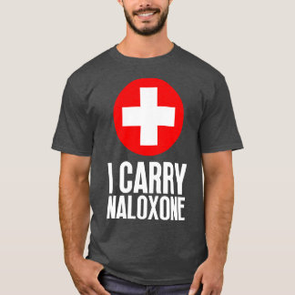 Ich trage Naloxon 22 T-Shirt