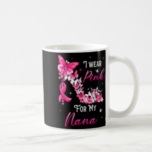 Ich trage Nk für mein Nana Brustkrebs-Schleifen-Un Kaffeetasse
