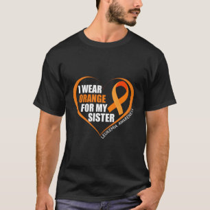 Ich trage Orange für meine Schwester - Leukämie Be T-Shirt