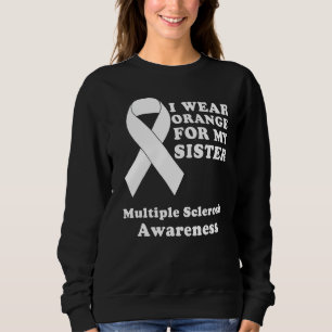 Ich trage Orange für meine Schwester MS Multiple S Sweatshirt
