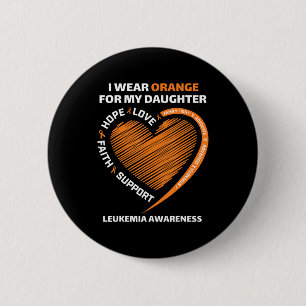 Ich trage Orange für meine Tochter Leukämie Bewuss Button